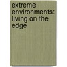 Extreme Environments: Living On The Edge door Mark Steward