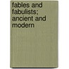 Fables And Fabulists; Ancient And Modern door Thomas Newbigging