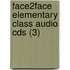 Face2Face Elementary Class Audio Cds (3)