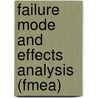 Failure Mode And Effects Analysis (Fmea) by Kaspar Hagedorn