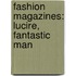 Fashion Magazines: Lucire, Fantastic Man