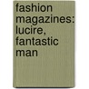 Fashion Magazines: Lucire, Fantastic Man by Source Wikipedia