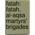 Fatah: Fatah, Al-Aqsa Martyrs' Brigades