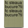 Fc Steaua Bucure?Ti: Fc Steaua Bucure?Ti door Source Wikipedia