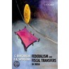 Federalism & Fiscal Transfers In India C by D.K. Srivastava
