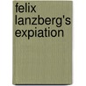 Felix Lanzberg's Expiation by Ossip Schubin