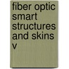 Fiber Optic Smart Structures And Skins V by Ricard O. Claus