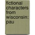 Fictional Characters From Wisconsin: Pau