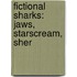 Fictional Sharks: Jaws, Starscream, Sher