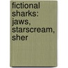 Fictional Sharks: Jaws, Starscream, Sher by Source Wikipedia