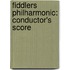 Fiddlers Philharmonic: Conductor's Score