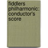 Fiddlers Philharmonic: Conductor's Score by Robert Phillips