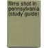 Films Shot In Pennsylvania (Study Guide)