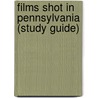 Films Shot In Pennsylvania (Study Guide) by Source Wikipedia