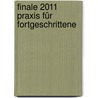 Finale 2011 Praxis für Fortgeschrittene door Stefan Schwalgin