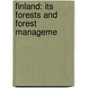 Finland: Its Forests And Forest Manageme door John Croumbie Brown