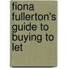 Fiona Fullerton's Guide To Buying To Let door Fiona Fullerton