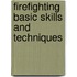 Firefighting Basic Skills and Techniques