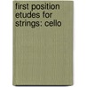 First Position Etudes For Strings: Cello door Samuel Applebaum