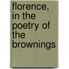 Florence, in the Poetry of the Brownings door Robert Browning