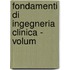 Fondamenti Di Ingegneria Clinica - Volum