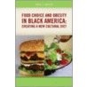 Food Choice And Obesity In Black America door Eric J. Bailey