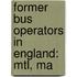 Former Bus Operators In England: Mtl, Ma
