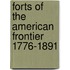 Forts Of The American Frontier 1776-1891