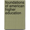 Foundations Of American Higher Education by Michael Bess