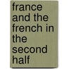 France And The French In The Second Half door Karl Hillebrand