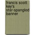 Francis Scott Key's Star-Spangled Banner