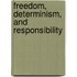 Freedom, Determinism, and Responsibility