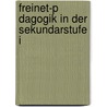 Freinet-P Dagogik In Der Sekundarstufe I door Stefan Mergel