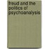 Freud and the Politics of Psychoanalysis