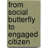 From Social Butterfly To Engaged Citizen door Marcus Foth