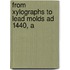 From Xylographs To Lead Molds Ad 1440, A