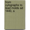 From Xylographs To Lead Molds Ad 1440, A door Rapid Electrotype Company
