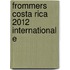 Frommers Costa Rica 2012 International E