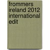 Frommers Ireland 2012 International Edit by Christi Daugherty