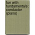 Fun With Fundamentals: Conductor (Piano)