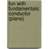 Fun With Fundamentals: Conductor (Piano) door Fred Weber