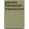 Gabríela Friðriksdóttir - Crepusculum door Daniel Kothenschulte