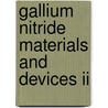 Gallium Nitride Materials And Devices Ii door Hadis Morkoç