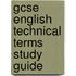 Gcse English Technical Terms Study Guide