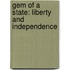 Gem Of A State: Liberty And Independence
