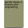 Gender Equity In Science And Engineering door Xiangfen Liang