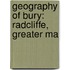 Geography Of Bury: Radcliffe, Greater Ma