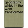 Geography Wkbk Ii - The West Transformed by Warren Hollister