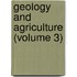 Geology And Agriculture (Volume 3)