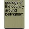 Geology Of The Country Around Bellingham by D.V. Frost